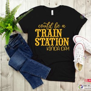 Could Be A TRAIN STATION Kinda Day Yellowstone Duttons T-Shirt 3