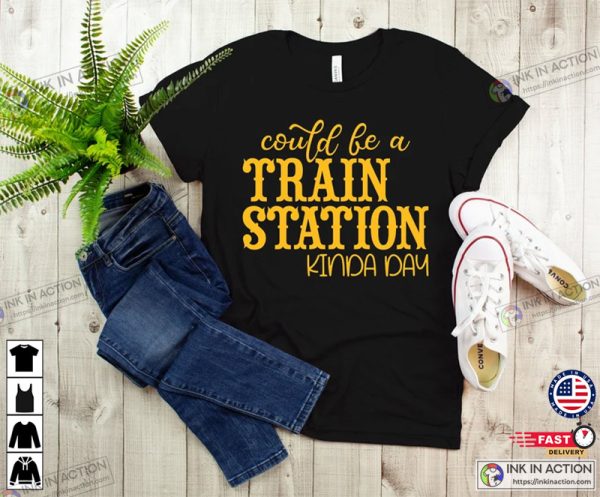 Could Be A TRAIN STATION Kinda Day Yellowstone Duttons T-Shirt