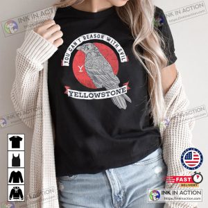 Show Yellowstone Can't Reason With Evil Heather T-shirt 1