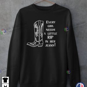 Yellowstone- Every Girl Needs A Little Rip In Her Jeans Rip Of Yellowstone Sweatshirts 3