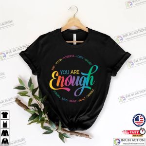 You Are Enough Shirt You are Kind Shirt LGBTQ Inspirational Shirt Ladies Gift Shirt Lesbian Gay Shirt Love is Love Shirt Pride Shirt 2