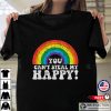You Can’t Steal My Happy Retro Rainbow T-shirt
