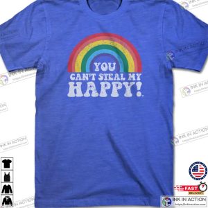 You Cant Steal My Happy retro rainbow t shirt 3