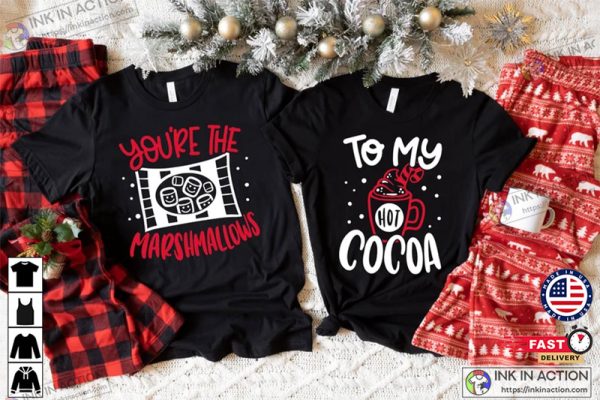 You’re The Marshmallows To My Cocoa Couples Christmas Tees