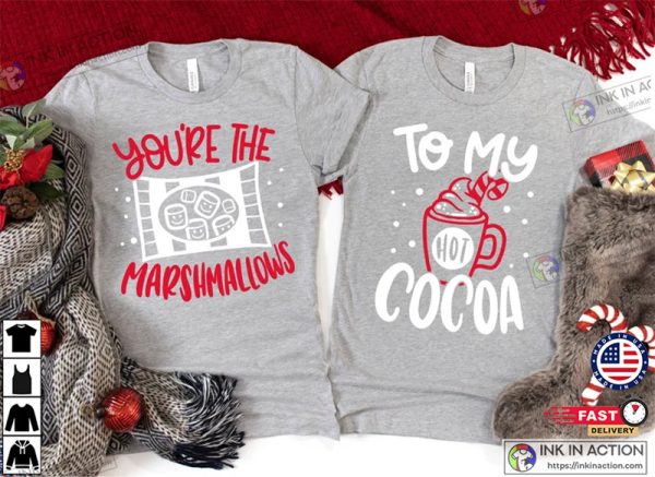 You’re The Marshmallows To My Cocoa Couples Christmas Tees