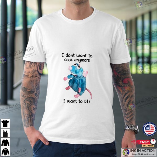 I Don’t Want To Cook Anymore Graphic Shirt, Rat Infestation, NYC Rat Wanna Die T-shirt