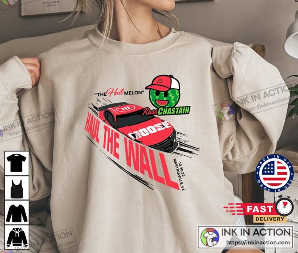 Ross Chastain 2022 Haul The Wall Ross Chastain Melon Shirt