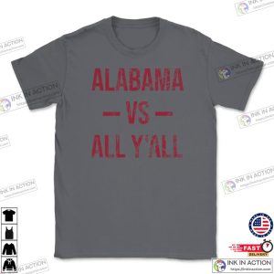 Alabama Vs All YAll Vintage Weathered Southerner Sports Fan Gift Unisex T Shirt 1