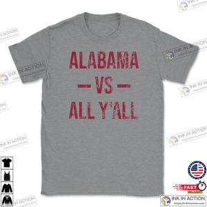 Alabama Vs All YAll Vintage Weathered Southerner Sports Fan Gift Unisex T Shirt 2