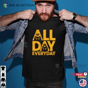 All Day Everyday GAMING Gamer Shirt Video Game Shirt Gamer Gift 4