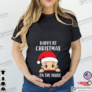 Babys 1st Christmas On The Inside Maternity Pregnancy T Shirt New Mom Shirt 3