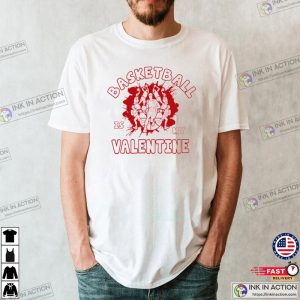 Basketball is my Valentine funny Valentines Day T shirt 2