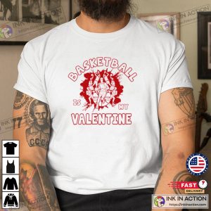 Basketball is my Valentine funny Valentines Day T shirt 3