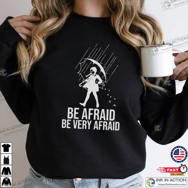 Be Afraid Be Very Afraid Wednesday Addams Sweatshirt