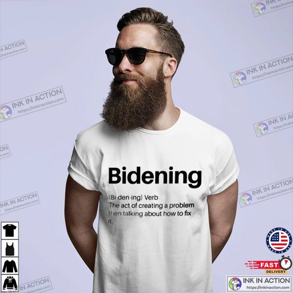 Bidening Definition Sarcastic, Joe Biden Funny Political Shirts, Trump 2024 MAGA Shirt