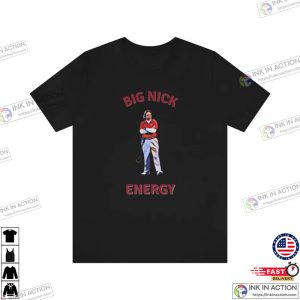 Big Nick Energy Alabama T Shirt College Football Shirt Nick Saban Shirt Bama Shirt Alabama Football Shirt 2