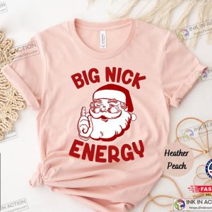 Big Nick Energy Shirt Funny Christmas Shirt Funny Santa Shirt Christmas Tee 6