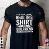 If You Can Read This Shirt My Girlfriend Says You’re Too Close Boyfriend Shirt