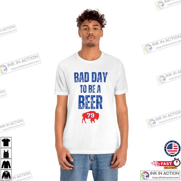 Buffalo Bad Day To Be A Beer Bills Mafia Shirt