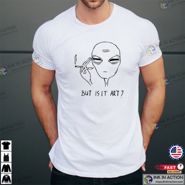 But Is It Art Alien Smoking Graphic Tee White T-shirt