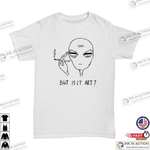 But Is It Art Alien Smoking Graphic Tee White T shirt 3