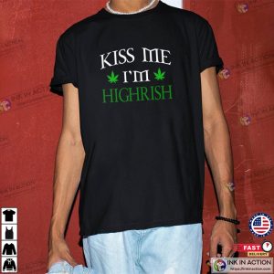 Cannabis Pot Leaf Kiss Me Im Highrish St Patricks T shirt 1