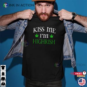 Cannabis Pot Leaf Kiss Me Im Highrish St Patricks T shirt 3