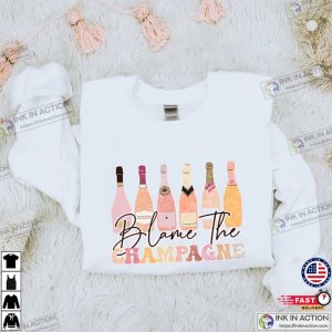 Champagne New Years Sweatshirt NYE shirt Blame It On The Champagne 3