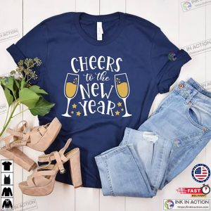 Cheers To The New Year Happy New Year New Year Shirt