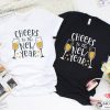 Cheers To The New Year Happy New Year New Year Shirt