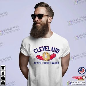 Cleveland Baseball Never Forget Wahoo Cleveland Baseball Fan Unisex T Shirt 3