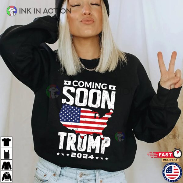 Coming Soon Trump 2024, Donald Trumps Shirts