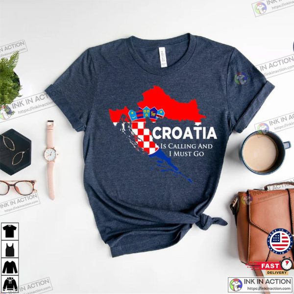Croatia Is Calling And I Must Go Shirt Croatia Map Shirt Croatia Love Shirt