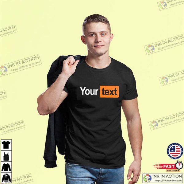 Custom Text Like PornHub Style Funny Shirt