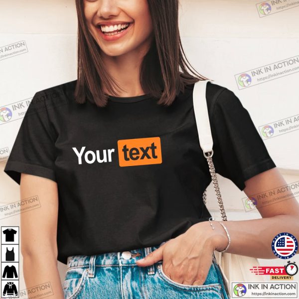 Custom Text Like PornHub Style Funny Shirt