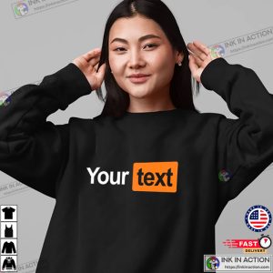 Custom Text Like PornHub Style Funny Shirt