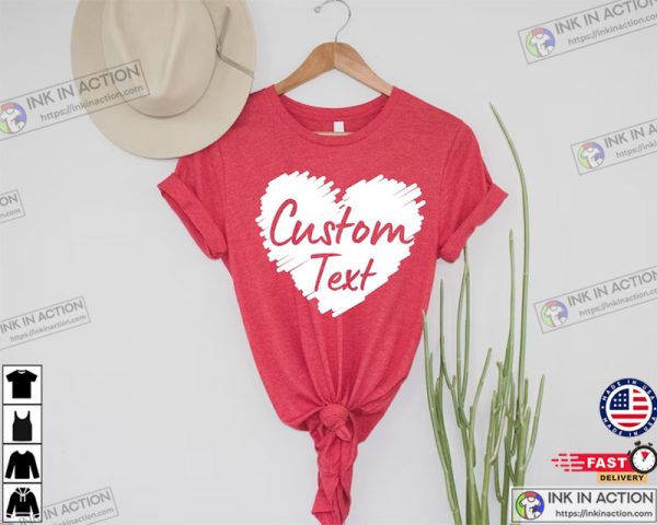 Custom Valentine Shirt, Personalized Heart Shirt, Custom Valentine’s Day Shirt, Heart Shirt