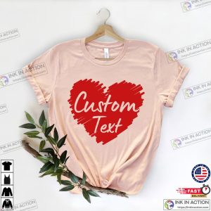 Custom Valentine Shirt Personalized Heart Shirt Custom Valentines Day Shirt Heart Shirt