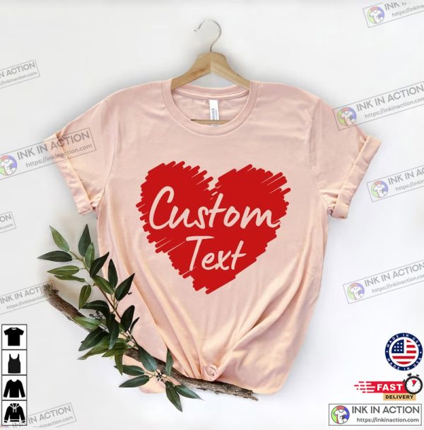 Custom Valentine Shirt, Personalized Heart Shirt, Custom Valentine’s Day Shirt, Heart Shirt