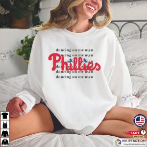 Dancing On My Own Phillies Shirt Philadelphia Baseball Unisex Shirts 1