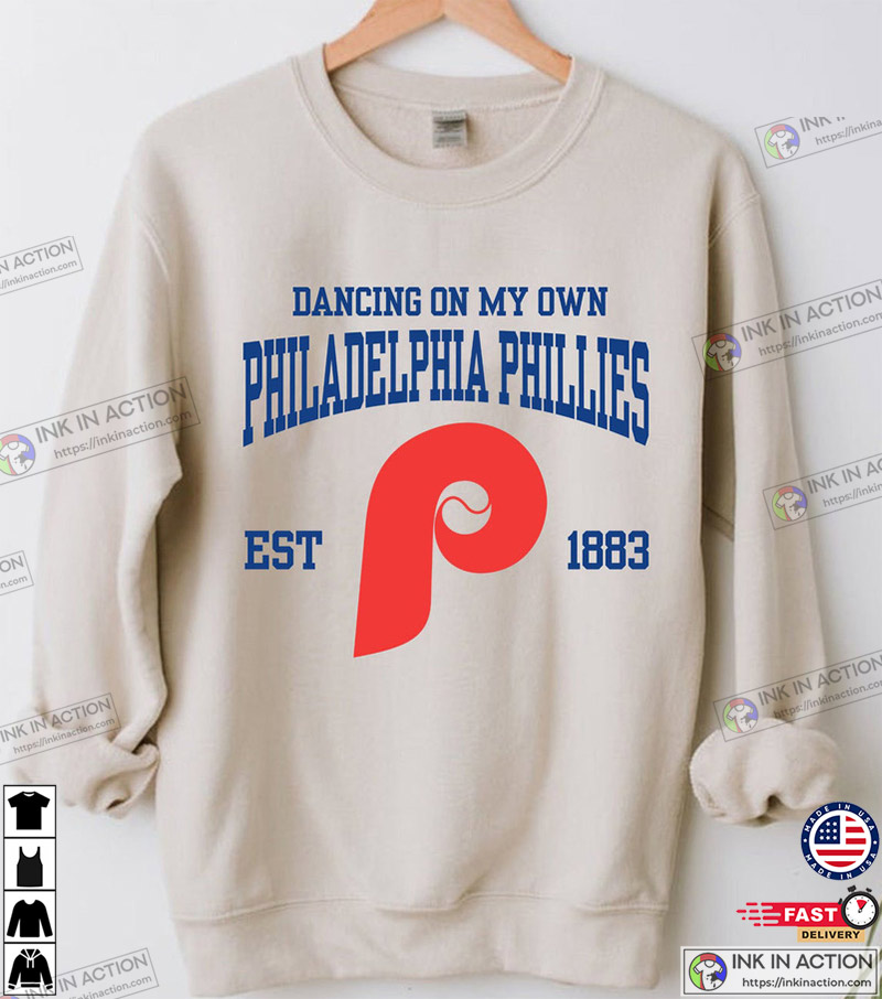 Dancing On My Own Shirt, Philadelphia Phillies - Ink In Action