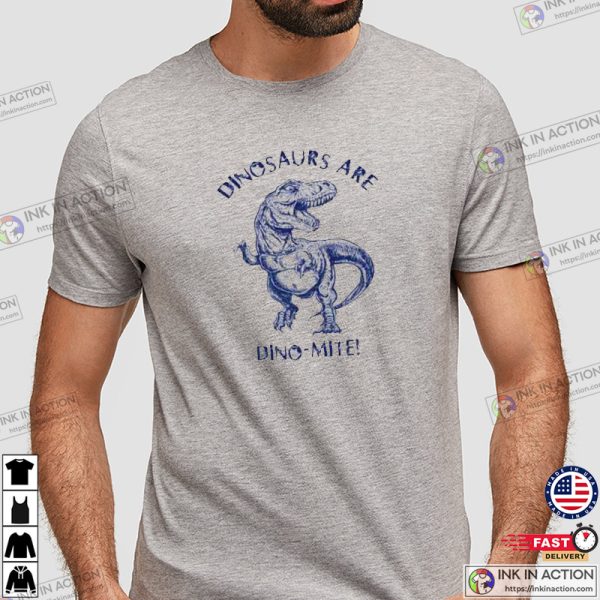 Dinosaur are Dinomite T-Rex T-Shirt