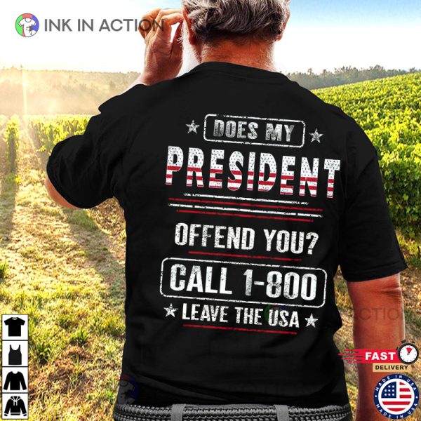 Does My President Offend You, 2024 Elections USA Flag, MAGA Shirt, Trump Tee Shirts