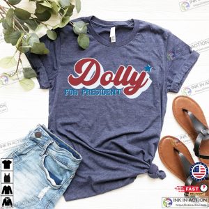 Dolly Parton For President T Shirt Funny Country Music Gift Tshirt 2