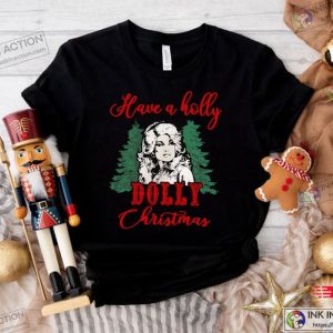 Dolly Parton Have A Holly Dolly Christmas Shirt