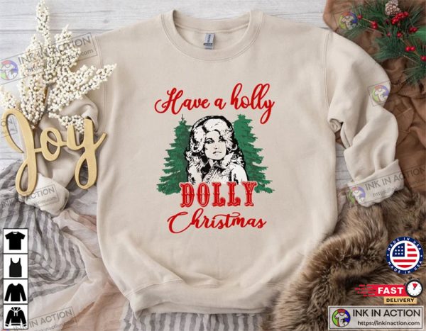 Dolly Parton Have A Holly Dolly Christmas Shirt