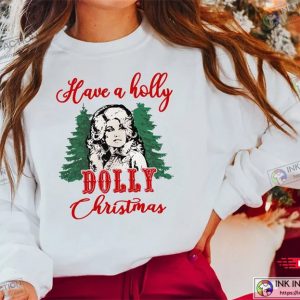 Dolly Parton Shirt Have A Holly Dolly Christmas SweatshirtSanta Dolly 4