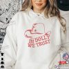 Dolly Parton In Dolly We Trust Country Music Lover Shirt