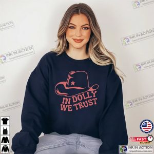 Dolly Parton Shirt In Dolly We Trust Pink Sweatshirt Country Music Lover 7