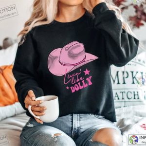 Dolly Parton Shirt Living Like Dolly Sweatshirt Autumn Cowgirl Tee 5